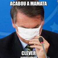ACABOU A MAMATACLÉVER