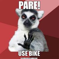 PARE!USE BIKE