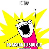 BORAPQ AGORA EU SOU CLT