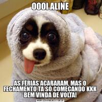 OOOI ALINEAS FÉRIAS ACABARAM, MAS O FECHAMENTO TA SÓ COMEÇANDO KKK BEM VINDA DE VOLTA!