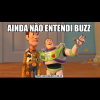 AINDA NÃO ENTENDI BUZZ