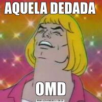 AQUELA DEDADAOMD