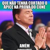 QUE NÃO TENHA CORTADO O ÁPICE NA PROVA DO CONEAMÉM