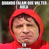 QUANDO FALAM QUE VAI TER AULAEU
