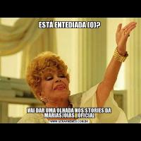 ESTÁ ENTEDIADA (O)?VAI DAR UMA OLHADA NOS STORIES DA MARIASJOIAS_OFICIAL