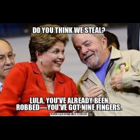 DO YOU THINK WE STEAL?LULA, YOU'VE ALREADY BEEN ROBBED—YOU'VE GOT NINE FINGERS.
