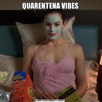 QUARENTENA VIBES