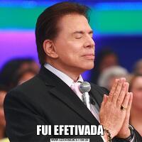 FUI EFETIVADA