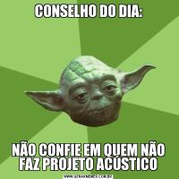 CONSELHO DO DIA:NÃO CONFIE EM QUEM NÃO FAZ PROJETO ACÚSTICO