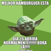 MELHOR HAMBÚRGUER ESTADIA 26 ABRÍRÁ NORMALMENTE!!!!!! BORA LÁ!!!!