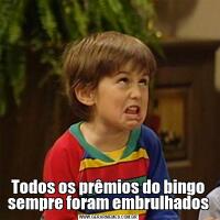 Todos os prêmios do bingo sempre foram embrulhados