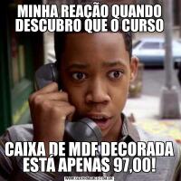 MINHA REAÇÃO QUANDO DESCUBRO QUE O CURSOCAIXA DE MDF DECORADA ESTÁ APENAS 97,00!