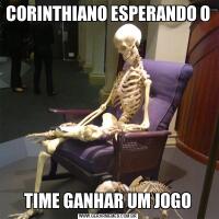 CORINTHIANO ESPERANDO O TIME GANHAR UM JOGO