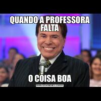 QUANDO A PROFESSORA FALTAO COISA BOA