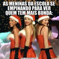 AS MENINAS DA ESCOLA SE EMPINANDO PARA VER QUEM TEM MAIS BUNDA:
