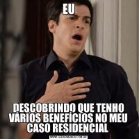 EUDESCOBRINDO QUE TENHO VÁRIOS BENEFÍCIOS NO MEU CASO RESIDENCIAL 