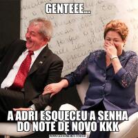 GENTEEE...A ADRI ESQUECEU A SENHA DO NOTE DE NOVO KKK