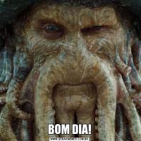 BOM DIA!