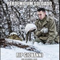 PERDEMO UM SOLDADORIP GIOVANNI