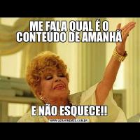 ME FALA QUAL É O CONTEÚDO DE AMANHÃE NÃO ESQUECE!!