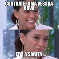 CONTRATEI UMA PESSOA NOVAERA A SARITA