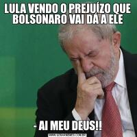 LULA VENDO O PREJUÍZO QUE BOLSONARO VAI DÁ A ELE- AI MEU DEUS!!