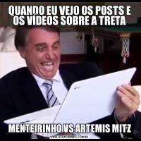 QUANDO EU VEJO OS POSTS E OS VÍDEOS SOBRE A TRETAMENTEIRINHO VS ARTEMIS MITZ