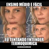 ENSINO MÉDIO E FÁCILEU TENTANDO ENTENDER TERMOQUÍMICA