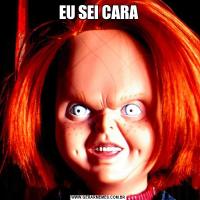 EU SEI CARA