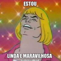 ESTOULINDA E MARAVILHOSA 