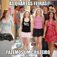 ÀS QUARTAS-FEIRASFAZEMOS UM CRUZEIRO