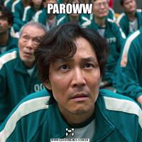 PAROWW;-;