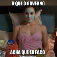O QUE O GOVERNOACHA QUE EU FAÇO 