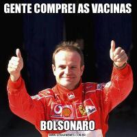 GENTE COMPREI AS VACINAS BOLSONARO