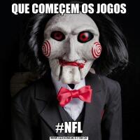 QUE COMEÇEM OS JOGOS#NFL