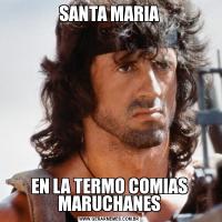 SANTA MARIAEN LA TERMO COMIAS MARUCHANES