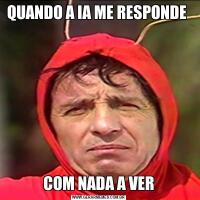 QUANDO A IA ME RESPONDE COM NADA A VER