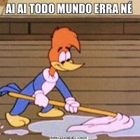 AI AI TODO MUNDO ERRA NÉ