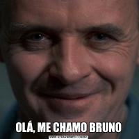 OLÁ, ME CHAMO BRUNO