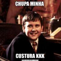 CHUPA MINHA CUSTURA KKK