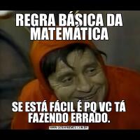REGRA BÁSICA DA MATEMÁTICASE ESTÁ FÁCIL É PQ VC TÁ FAZENDO ERRADO.