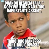 QUANDO ALGUEM FALA: 