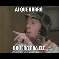 AI QUE BURRODÁ ZERO PRA ELE