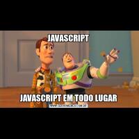 JAVASCRIPTJAVASCRIPT EM TODO LUGAR