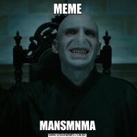 MEMEMANSMNMA