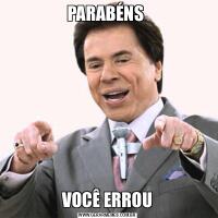 PARABÉNS VOCÊ ERROU