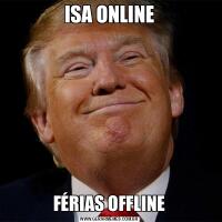 ISA ONLINEFÉRIAS OFFLINE