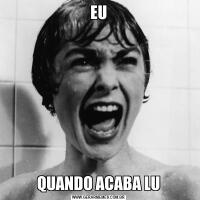 EUQUANDO ACABA LU