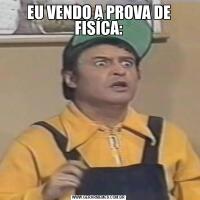 EU VENDO A PROVA DE FISÍCA: