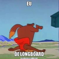 EUDE LONGBOARD